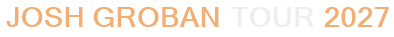 Josh Groban Tour 2027